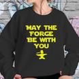 May The Forge Be With You Metallurgy Sweatshirt Gifts for Her