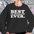 Mens Ex-Husband Gift - Best Ex-Husband Ever Shirt Sweatshirt Gifts for Her