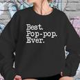 Mens Pop-Pop Gift - Best Pop-Pop Ever Shirt Sweatshirt Gifts for Her