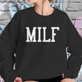 Milf Meaningful Gift Sweatshirt Gifts for Her