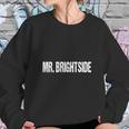 Mister Mr Brightside T-Shirt Graphic Design Tee Great Gift Sweatshirt Gifts for Her