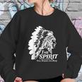 Native American Indians The Spirit Still Strong And Here Sweatshirt Gifts for Her