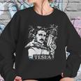 Nikola Tesla Funny Sweatshirt Gifts for Her