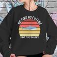 No Fins No Future Save The Sharks Family Love Shark Fin Sweatshirt Gifts for Her