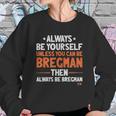 Off Licensed Alex Bregman Shirt - Always Be Bregman Sweatshirt Gifts for Her