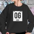 Og Kush Marijuana Strain Element Sweatshirt Gifts for Her