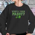 Who Is Your Paddy Sweatshirt Gifts for Her