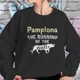 Pamplona The Running Of The Bulls Cattle Party Spain Sweatshirt Gifts for Her