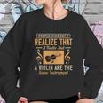 People Who Don’T Realize That A Fiddle And A Violin Are The Same Instrument Sweatshirt Gifts for Her