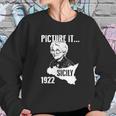 Picture It Sicily 1922 Golden Girls Sweatshirt Gifts for Her