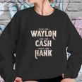 Play Like Waylon Sing Like Cash Party Like Hank Sweatshirt Gifts for Her