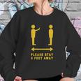 Please Stay 6 Feet Away - Funny Social Distancing Gift T-Shirt Sweatshirt Gifts for Her