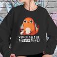 Pokemon Charmander Voices Told Me To Burn Things Sweatshirt Gifts for Her