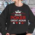 Make Poker Great Again Card Game Sweatshirt Gifts for Her