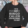 Psychotic Bingo Caller Job Shirts Sweatshirt Gifts for Her