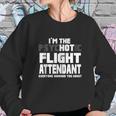 Im The Psychotic Flight Attendant Funny Gift Sweatshirt Gifts for Her