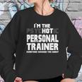 Im The Psychotic Hot Personal Trainer Funny Gift Sweatshirt Gifts for Her