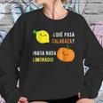 Que Pasa Calabaza Nada Nada Limonada Sweatshirt Gifts for Her