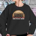 Railroad Model I Have A One Track Mind Sweatshirt Gifts for Her