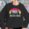 Randy Macho Man Savage Macho Man Sweatshirt Gifts for Her