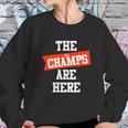 The Real Champs Are Here Sweatshirt Gifts for Her