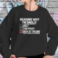 Reason Why I Am Single Dick Is Too Big Sweatshirt Gifts for Her