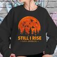 Still I Rise Maya Angelou Sweatshirt Gifts for Her