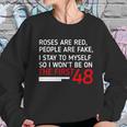 Roses Are Red People Are Fake I Stay To Myself 48 Sweatshirt Gifts for Her