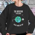 Rotation Of The Earth Makes My Day Science Scientist Sweatshirt Gifts for Her