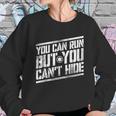 You Can Run But You Cant Hide Bounty Hunter Sweatshirt Gifts for Her