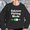 Salmon Fishing Gift Funny Fisher Mode Sweatshirt Gifts for Her