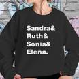 Sandra And Ruth And Sonia And Elena Supreme Court Sweatshirt Gifts for Her