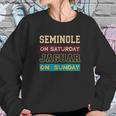 Seminole On Saturday On Sunday Jacksonville Sweatshirt Gifts for Her