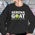 Serena Goat Greatest Female Athlete Of All Time Sweatshirt Gifts for Her