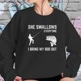 She Swallows Funny Fishing Gift Sweatshirt Gifts for Her