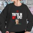 Sheldon Cooper You’Re In My Spot Shirt Sweatshirt Gifts for Her