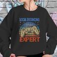 Social Distancing Expert Gaming Video Gamer Sweatshirt Gifts for Her