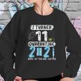 Social Distancing I Turned 11 In 2021 None Of You Are Invited Sweatshirt Gifts for Her