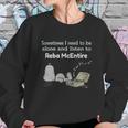 Sometimes I Need To Be Alone And Listen To Reba Mcentire Sweatshirt Gifts for Her