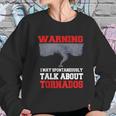 Storm Chaser Funny Tornado Quote Gift Sweatshirt Gifts for Her