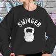 Swinger Funny Kettlebell Workout Sweatshirt Gifts for Her