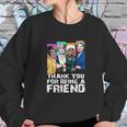 Thank You For Being A Friend Golden Girls Sweatshirt Gifts for Her