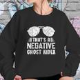 Thats A Negative Ghost Rider Pun Gift For Movie Lover Sweatshirt Gifts for Her