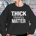 Thick Girls - Thick Thighs Matter - Fitness T-Shirt Sweatshirt Gifts for Her