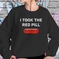 I Took The Red Pill Sweatshirt Gifts for Her