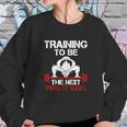 Training To Be The Next Pirate King In One Piece Sweatshirt Gifts for Her