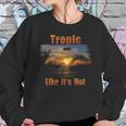 Tropic Like Its Hot Funny Retro Tropical Beach Summer Tee Sweatshirt Gifts for Her