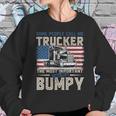 Trucker Most Important Call Me Bumpy Sweatshirt Gifts for Her