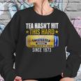 Twisted Tea Hasnt Hit This Hard Since 1973 Sweatshirt Gifts for Her