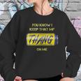 Twisted Tea You Know I Keep That Thang On Me Sweatshirt Gifts for Her